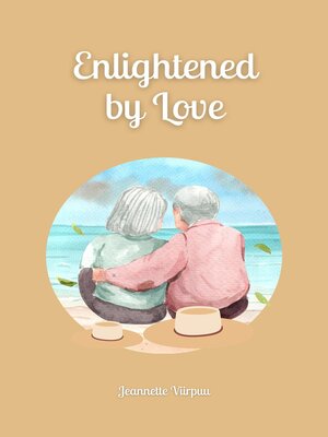 cover image of Enlightened by Love